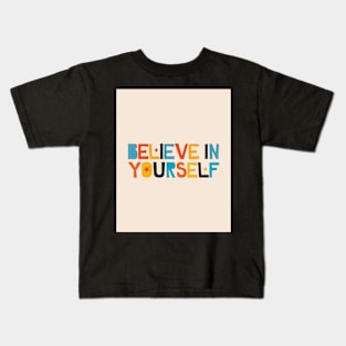 Believe in Yourself Motivation Kids T-Shirt